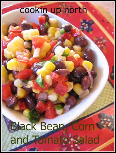 cookin' up north: Black Bean, Corn and Tomato Salad Kidney Bean And Corn Salad, Black Bean And Tomato Recipes, Corn And Tomato Salad, Black Bean Corn Salad, Corn And Tomato, Black Bean Corn, Black Bean Salad, Kidney Bean, Stewed Tomatoes