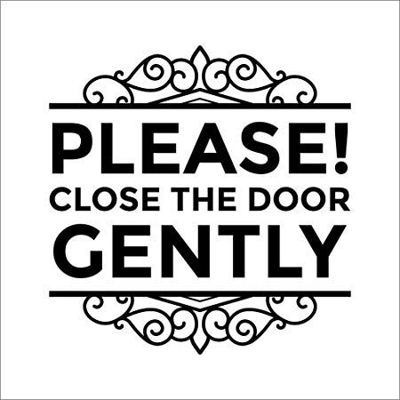 Amazon.com : Please Close The Door Gently Store Front Decal Sticker - Business Sign - Door Store Window Decal Multiple Sizes and Colors - Die Cut No Background (Black, 6" Wide) : Office Products Please Close The Door Sign, Close The Door Sign, Keep Door Closed Sign, Door Signage, Sticker Business, Shut The Door, Background Dark, Cool Doors, Store Window