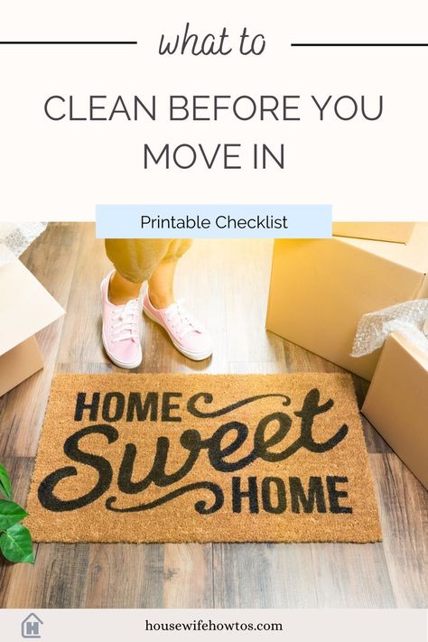 A comfortably dressed woman stands in front of a welcome mat which reads Home Sweet Home. There is a text overlay which reads "what to clean before you move in: printable checklist." Moving In Cleaning Checklist, Move In Cleaning Checklist, Bathroom Inspiration Colors, Move In Cleaning, Printable Checklist, Cleaning Checklist, A Fresh Start, Deep Clean, Moving Out