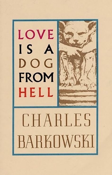 4. Charles Barkowski: | 22 Literary Pun Names For Your Dog Charles Bukowski Books, Charles Bukowski Poems, Pun Names, Hell Tattoo, Charles Bukowski, Love Is, Bukowski, Poetry Books, Great Books