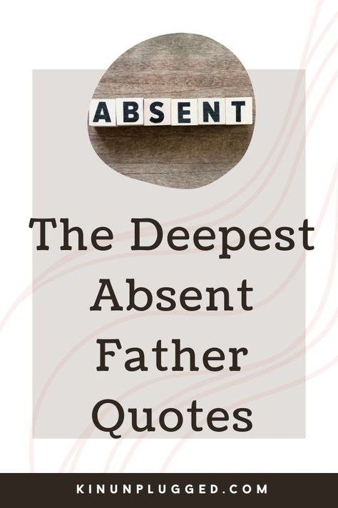 The Most Poignant Absent Father Quotes to Help Heal Your Heart - Kin Unplugged Estranged Father Quotes, Absent Father Quotes Sons, Quotes About Having An Absent Father, Unsupportive Father Quotes, Emotionally Absent Fathers, Irresponsible Father Quotes, Absent Father Quotes, Robert Bly, Absent Father