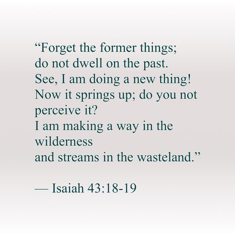 Bible Verse About Forgetting The Past, Bible Verse About Past Mistakes, Bible Verse For Guilt, You Are Not Defined By Your Past, Forget The Former Things Verse, Your Past Does Not Define You, Forget The Former Things, Pecha Kucha, Journal Bible Quotes