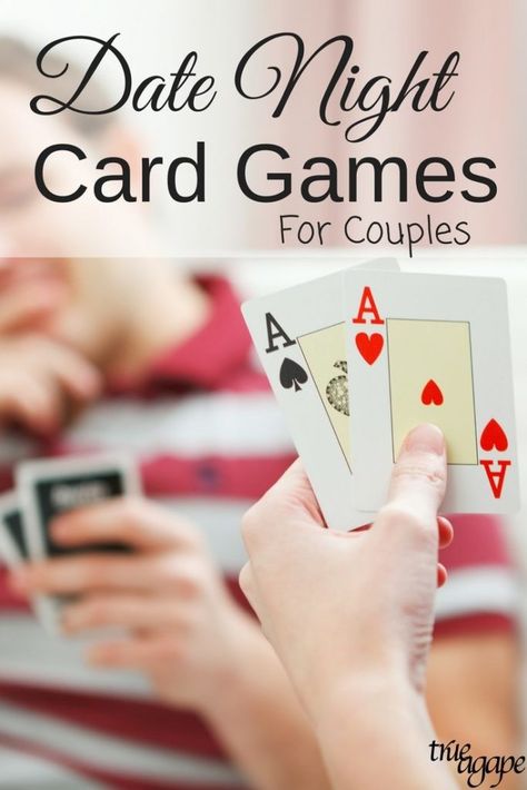 Date Night Card Games For Couples | True Agape Two Person Card Games, 2 Person Card Games, Card Games For Couples, Dates For Couples, Home Dates, Couples Night, Boyfriend Questions, Couples Game Night, Games For Couples