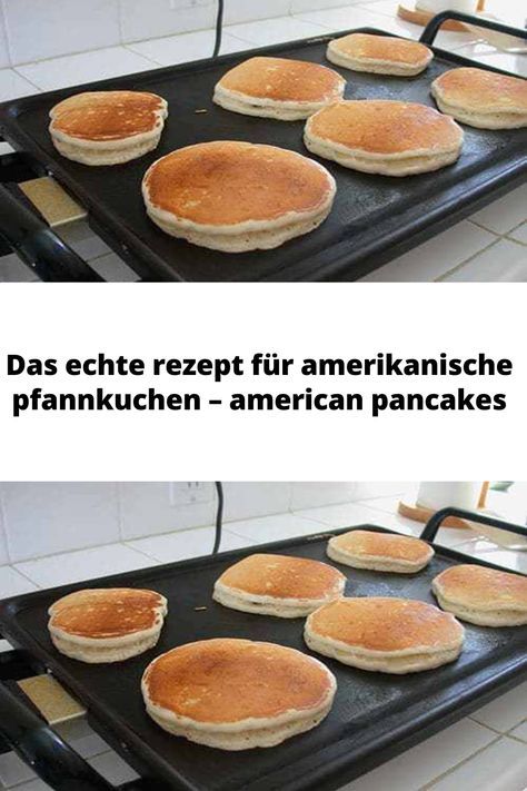 Das echte rezept für amerikanische pfannkuchen – american pancakes American Pancakes, Pancakes, Dessert, Snacks, Quick Saves