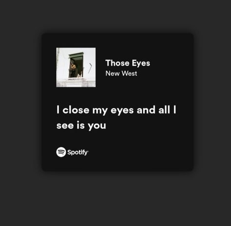 Those Eyes New West Lyrics, Those Eyes Spotify, Preset Polar, Love Song Lyrics Quotes, Quotes Songs, True Things, Essay Writing Skills, Music Collage, Song Lyric Quotes