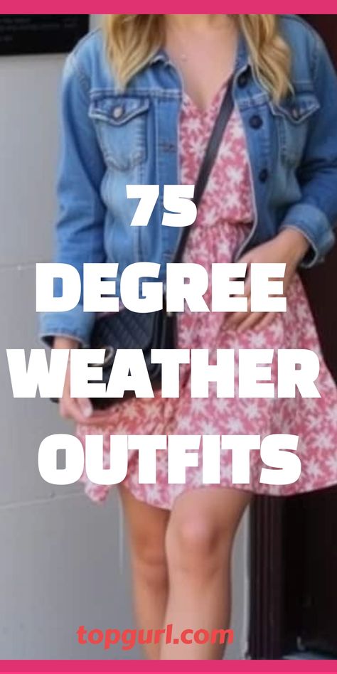 Outfits for 75-Degree Weather What To Wear In 79 Degree Weather, 29 Degree Weather Outfit, 75 Degrees Weather Outfit, Outfits For Mid 70s Weather, 70-80 Degree Weather Outfits, Outfits For 77 Degree Weather, Fall Outfits Texas Weather, What To Wear 70 Degrees Weather, Outfits For 78 Degree Weather