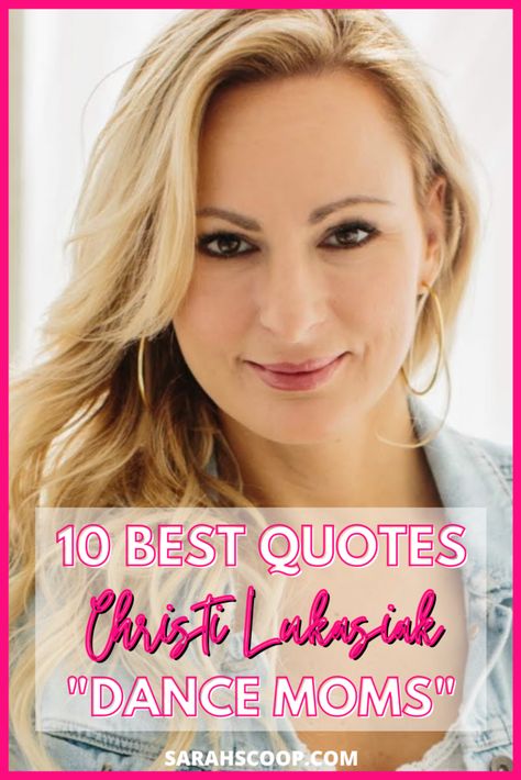 Top 10 Quotes From Christi Lukasiak on "Dance Moms" | Sarah Scoop Funny Dance Moms Quotes, Dance Moms Quotes Hilarious, Dance Mom Quotes, Christi Dance Moms, Kate Gosselin Hair, Iconic Dance Moms Quotes, Dance Moms Christi, Dance Moms Deep Meanings, Christi Lukasiak