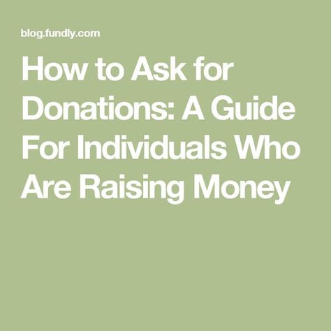 How to Ask for Donations: A Guide For Individuals Who Are Raising Money School Donations, Nonprofit Startup, Raising Money For Charity, Donation Letter, Fun Fundraisers, Church Fundraisers, Donation Request, Donation Page, Fundraising Tips