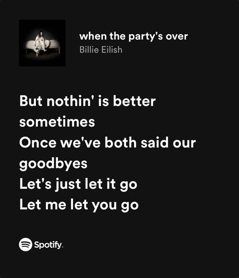 We Only Say Goodbye With Words, Let Me Let You Go, Let Me Go Quotes, Billie Quotes, Somewhere Only We Know, Just Let It Go, Go For It Quotes, Let Them Go, Let You Go