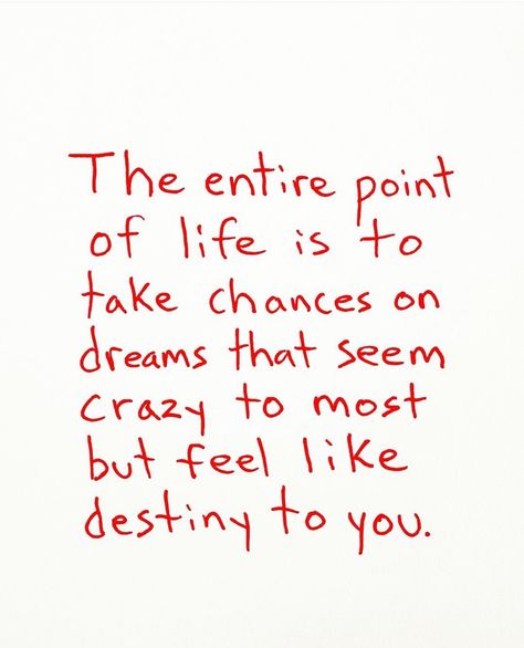 The entire point of life is to take chances on dreams that seem crazy to most but feel like destiny to you ♥️ Taking Chances Quotes, Point Of Life, Chance Quotes, Taking Chances, Take Chances, Handmade Jewellery, Journal Ideas, Destiny, The Collection