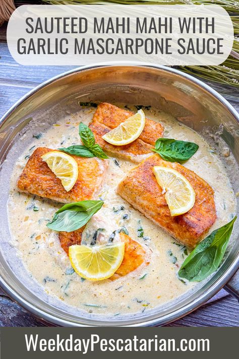 Easy Fancy Dinner, Cooking Mahi Mahi, Mahi Mahi Recipe, Mascarpone Sauce, Mahi Mahi Recipes, High Protein Dishes, Pescetarian Recipes, Creamy Garlic Sauce, Best Seafood Recipes