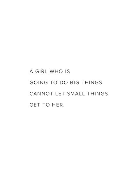 Things Are Going To Get Better Quotes, A Girl Who Is Going To Do Big Things, Small Girl Big God Quotes, Feeling Small Quotes, Small Girl Big God, Empowering Girl Quotes, Small Phrases, Big Girl Quotes, Big Things