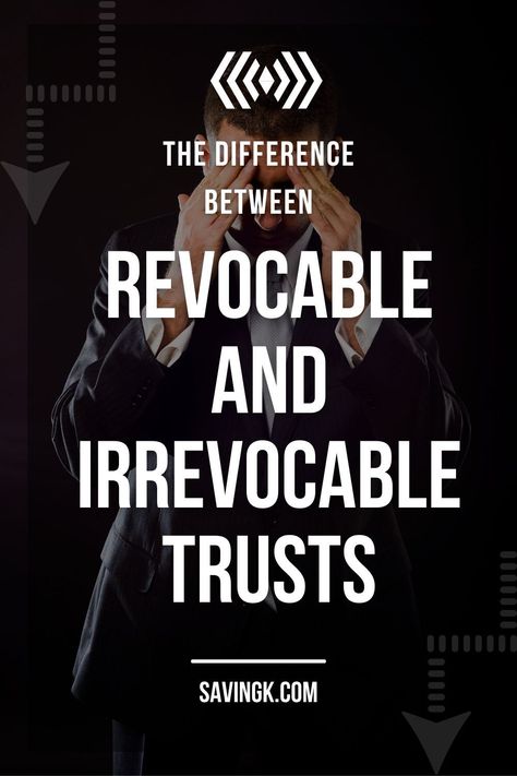 The Difference Between Revocable and Irrevocable Trusts Irrevocable Living Trust, Living Trust Forms, Irrevocable Trust, Medical Power Of Attorney, Business Ideas For Women Startups, Family Emergency Binder, Revocable Trust, Revocable Living Trust, Estate Planning Checklist