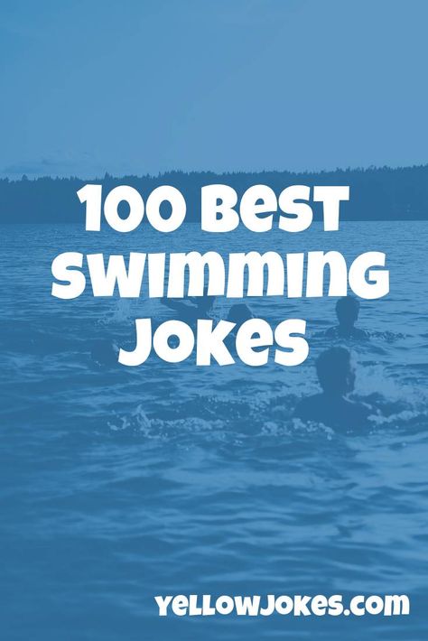 100 Best Swimming Jokes Swimming Jokes Funny, Pool Jokes, Swim Sayings, Swimming Quotes Funny, Teach Kids To Swim, Swimming Jokes, Swimming Drills, Swimming Benefits, Put The Phone Down