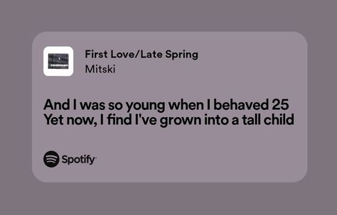 mitski first love/late spring spotify lyrics First Love Late Spring Lyrics, Mitski Spotify Lyrics, Aylin Core, Mitski Lyrics Aesthetic, Vincent Core, First Love Late Spring, Mitski Lyrics, Grunge Posters, Meaningful Lyrics