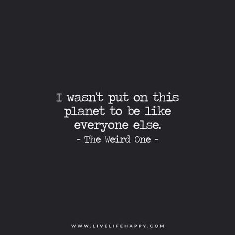 The worst thing I can be is like everyone. I constantly have to change it order to stay my own person. Weirdo Quotes, One Life Quotes, Anarchy Quotes, Wallpapers Funny, Happy Quotes Inspirational, Now Quotes, Live Life Happy, Crazy Quotes, Rumi Quotes