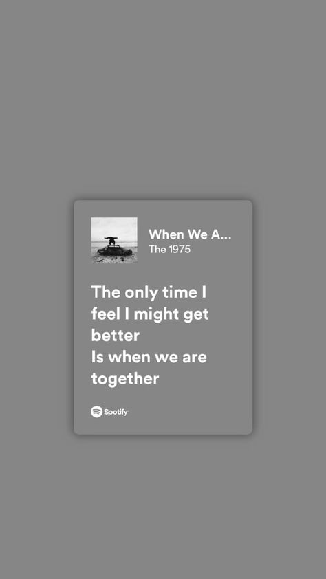 The 1975 When We Are Together, When We Are Together The 1975, The 1975 Songs, We Are Together, The 1975, Get Well, Wall Collage, Song Lyrics, Cards Against Humanity