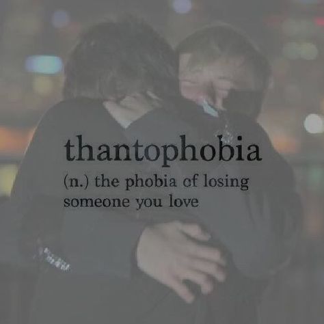 Thantophobia (n.)the phobia of losing someone you love - #thantophobia #phobia #irrational #unjustified #baseless #nonsensical #fear #worry #concern #loss #lose #person #love #words #vocabulary Losing Someone Quotes, Losing A Friend, Fear Of Losing Someone, Words Vocabulary, Scared To Love, Fear Quotes, Fear Of Love, Unique Words Definitions, Relationship Jokes