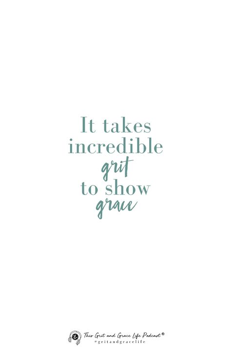 #incredible #grit #grace #tough #strongwomen #graceful With Grace Quotes, I Need Grace Quotes, Give Them Grace Quotes, Extend Grace Quotes, Show Grace Quotes, Grace Quotes Strength, Give Grace Quotes, Showing Grace Quotes, Give Yourself Grace Quote