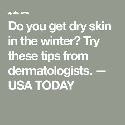 Do you get dry skin in the winter? Try these tips from dermatologists. — USA TODAY Dry Skin In Winter, Applying Moisturizer, Beauty Items, In The Winter, Usa Today, Dry Skin, The Winter, Moisturizer, Skin Care