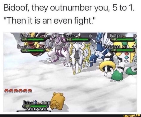 Bidoof, they outnumber you, 5 to 1. "Then it is an even fight." – popular memes on the site iFunny.co Team Instinct, Video Game Memes, Pokemon Comics, Pokemon Memes, Pokemon Funny, All Pokemon, Pokemon Games, Anime Meme, Cool Pokemon