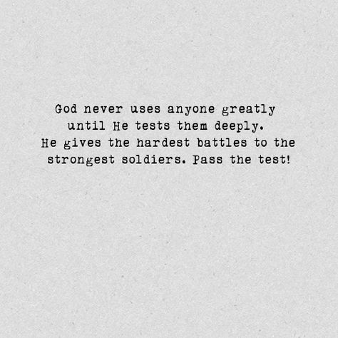 Hardest battles to the strongest soldiers. Photo - Spiritual Inspiration God Tests The Strongest, Battles Quotes, Kingdom Builders, Undeserved Grace, Remember God, Praising God, Believe In Yourself Quotes, God Is Amazing, Godly Life