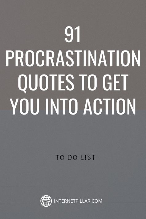 Quotes About Laziness Motivation, Organization Motivation Quotes, Motivation For Procrastinators, Procrastinate Quote, Action Quotes Motivation, Procrastination Quotes Motivation, Proactive Quotes, Procrastination Motivation, Procrastination Quotes