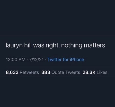 Nothing Even Matters Lauryn Hill, Ms Lauryn Hill Quotes, Lauryn Hill Lyrics, Nothing Even Matters, Lauryn Hill Quotes, Pretty Energy, Ms Lauryn Hill, Lauren Hill, Matter Quotes