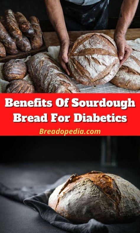 Sourdough For Diabetics, Bread Recipe For Diabetics, King Arthur Sourdough, Benefits Of Sourdough Bread, Bread For Diabetics, Sour Bread, Benefits Of Sourdough, Sprouted Grain Bread, Bread Makers