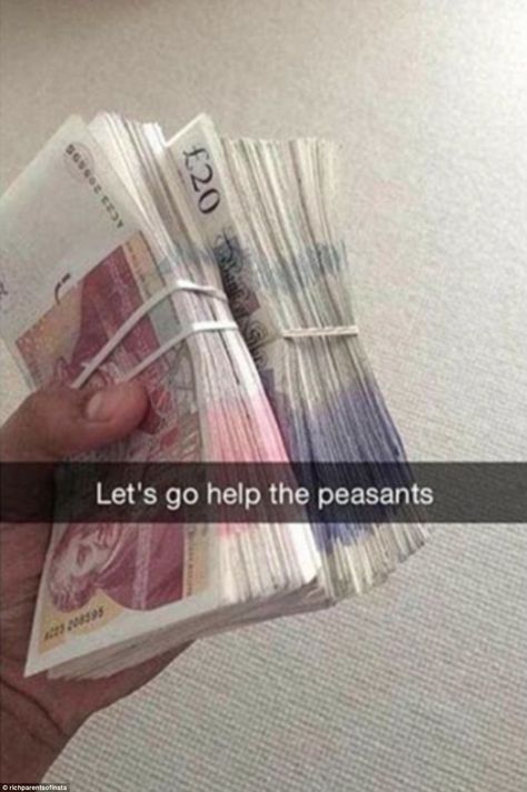 An unnamed individual made an extremely ill-judged comment, perhaps attempting to be charitable, captioning a picture of a wad of £20 notes: 'Let's go help the peasants.' Rich Private School, Private School Kids, Rich Kids Snapchat, Kids Snapchat, Rich People Problems, Rich Parents, Rich Cars, Rich Kids Of Instagram, Spoiled Kids