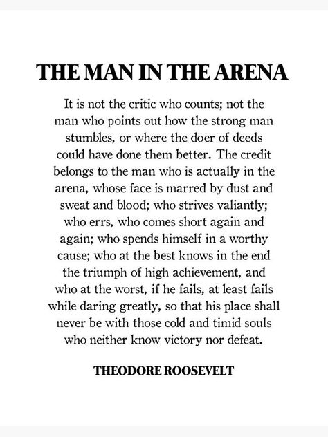 Daring Greatly Quote, Brene Brown Daring Greatly, Inspirational Office Quotes, Teddy Roosevelt Quotes, The Man In The Arena, Man In The Arena, Theodore Roosevelt Quotes, Roosevelt Quotes, Brene Brown Quotes