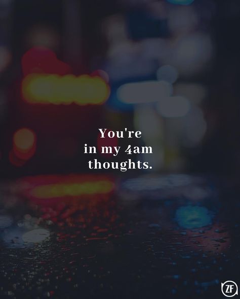 You're in my 4am thoughts. 4am Quotes, 4am Thoughts, No Future, Be Yourself Quotes, Miss You, Best Friends, A Woman, Mindfulness, Quotes