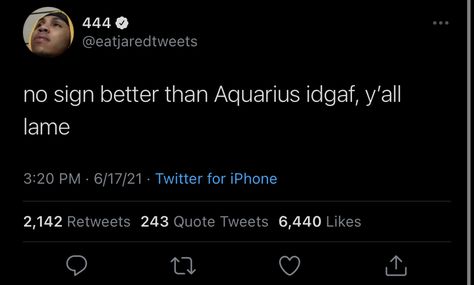 Tweets About Aquarius, Tiktok Tweets Funny, Smile If Tweets, Outside This Summer Tweets, Smile If You Give Good Head Tweet, Tweets Healing, Aquarius Tweets, Smile If You Tweets, Bday Tweets