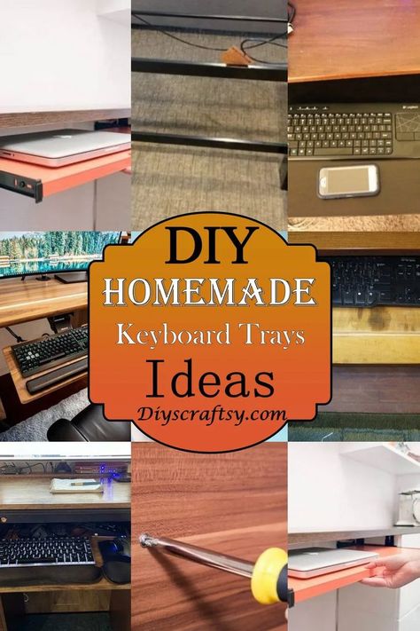 DIY Keyboard Trays You Can Make Easily Underdesk Keyboard Tray Diy, Keyboard Storage Ideas, Diy Keyboard Tray, Diy Keyboard, Keyboard Hacks, Diy Computer Desk, Electric Keyboard, Diy Swing, Desk Organisation