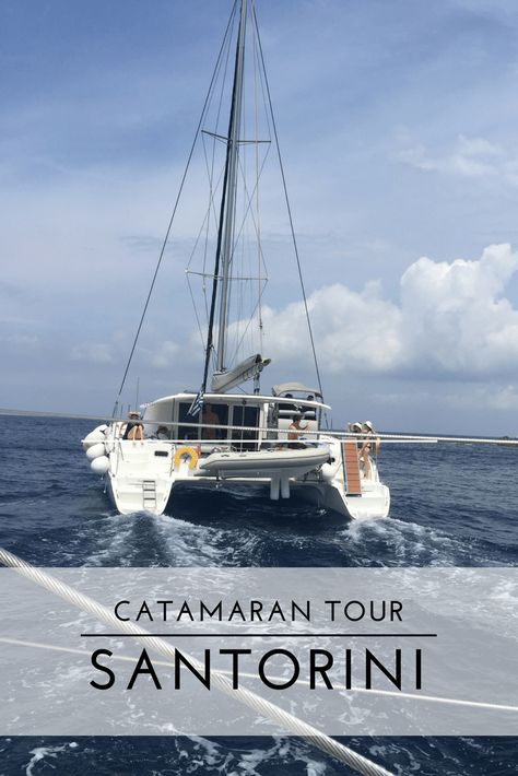 Why You Must Take a Catarmaran Tour in Santorini - Planes, Trains and Champagne Greece Catamaran, Catamaran Boat, Greece Holidays, Catamaran Cruise, Santorini Travel Guide, Greek Wine, Greece Crete, Greek Travel, Sailing Cruises