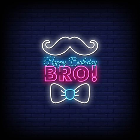 Happy Birthday Bro Quotes, Happy Birthday Bro, 50th Birthday Wishes, Happy Birthday Boy, Birthday Wishes For Brother, Neon Quotes, Happy Birthday Wishes Quotes, Happy Birthday Brother, Happy Birthday Quotes For Friends