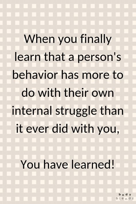 When You Finally Learn That A Person's Behavior, Justifying Bad Behavior Quotes, Behavior Quotes, Learned Behaviors, Respect Quotes, Strong Mind Quotes, Strong Mind, Strong Woman, Mind Quotes