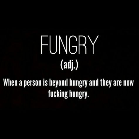 Beyond hungry Hungry For You Quotes, Funny Hungry Quotes, Hungry Quotes, Im Hungry, Hungry Funny, Hungry For You, Recipe App, Life Humor, Food App