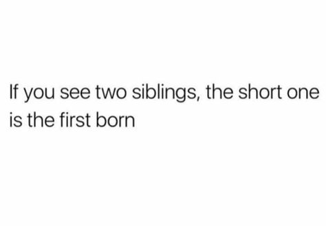 Elder Sister Memes Funny, Captions On Brothers For Instagram, Sister One Line Quotes, Caption For Brother Funny, One Line For Sister, Quotes About Sisters Funny, Pov Caption Ideas For Brother, Facts About Elder Sister, Raising Your Siblings Aesthetic