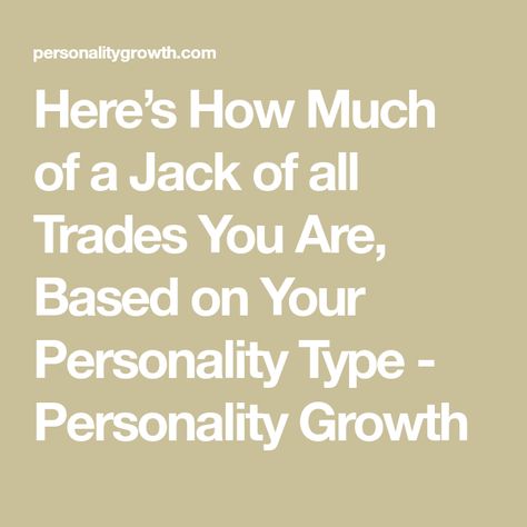 Personality Growth, Jack Of All Trades, Myers Briggs, Personality Type, Personality Types, Jack O, Infj, Some People, Mbti