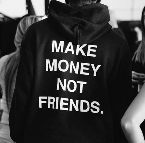 New post on neaarty Clothes Quotes, Make Money Not Friends, Friends Hoodie, Not Friends, Money Fashion, Black And White Photo Wall, Ideas Clothes, Friends Sweatshirt, Hoodie Y2k