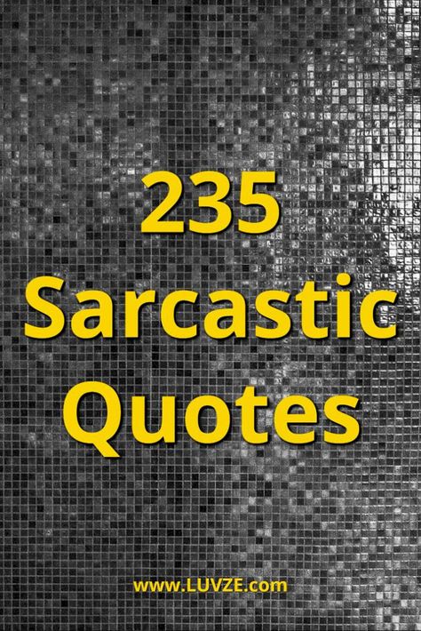 Sarcastic Insulting Quotes, Quotes Funny Sarcastic Women Hilarious, Smart Remarks Sarcasm, Sarcastic Wisdom Quotes, I’m Sarcastic Quotes, Crude Humor Quotes, Sarcasm One Liners, Best Comeback Quotes, Save The Best For Last Quotes