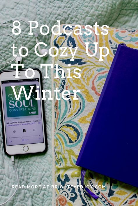 8 Podcasts to Cozy Up To This Winter Cozy Podcasts, Live Free, Ways To Relax, Be Perfect, Read More, Podcast, My Favorite, Spirituality, Holidays