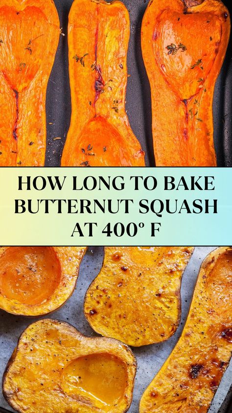 HOW LONG TO BAKE BUTTERNUT SQUASH AT 400° F How Long To Roast Butternut Squash, Oven Roasted Butternut Squash Recipes, Butternut Squash Oven Roasted, Baked Butternut Squash Oven, Baking Butternut Squash Oven, How To Bake Butternut Squash In Oven, How To Cook Butternut Squash In Oven, Butternut Squash Recipes Oven, Oven Baked Butternut Squash Recipes