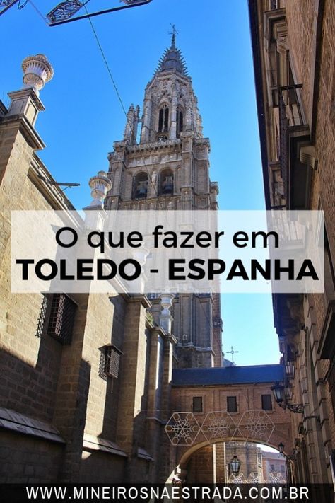 Espanha: O que fazer em Toledo e como ir partindo de Madri Spain Travel, Toledo, Barcelona Cathedral, Travel Tips, Madrid, Road Trip, Barcelona, Portugal, Spain