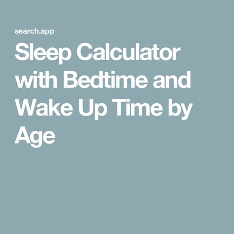 Sleep Calculator with Bedtime and Wake Up Time by Age Sleep Cycle Calculator, Sleep Calculator, Rem Sleep Cycle, Waking Up Tired, Sleep Late, Oils For Sleep, Sleeping Too Much, Essential Oils For Sleep, Sleep Health