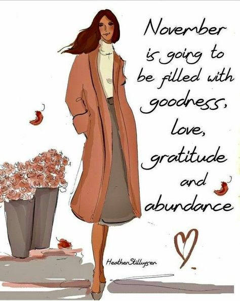 November Images, Rose Hill Designs, Heather Rosehill, Heather Stillufsen Quotes, November Quotes, Heather Stillufsen, Sweet November, Positive Quotes For Women, Hello November