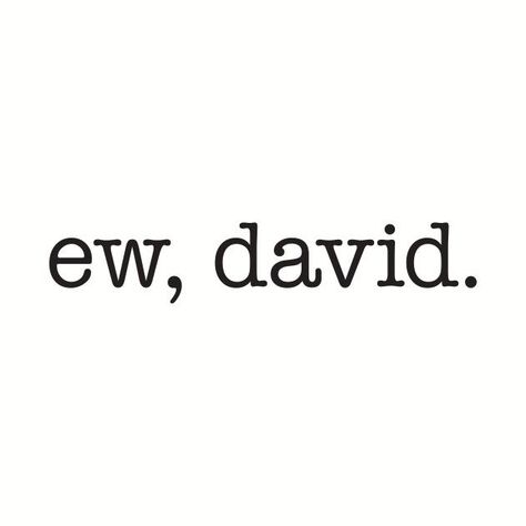 ew david wallpaper #david #wallpaper & ew david . ew david shirt . ew david schitts creek . ew david svg . ew david wallpaper . ew david meme . ew david cross stitch . ew david embroidery David Meme, David Wallpaper, David Schitts Creek, David Cross, Alexis Rose, Ew David, Character Prompts, Schitt's Creek, Schitts Creek