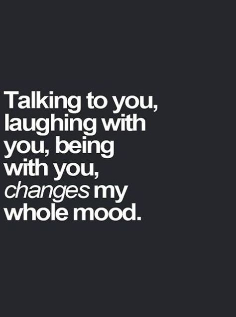 Being with you changes my whole mood. Love Quotes For Him Boyfriend, Boyfriend Quotes, Anniversary Quotes, Cute Love Quotes, E Card, Crush Quotes, Love Images, Quotes For Him, Birthday Quotes