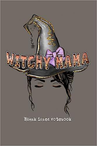 Witchy Mama: Blank Lined Notebook/Journal for Students.Perfect Graduation Gift,Great Alternative to A Card.Meaningful Halloween Gift for Childrean,Kid and Sisters, Halloween Notebook Concept.: Ray, Martin: Amazon.com: Books Journal For Students, Halloween Notebook, Witchy Mama, Meaningful Christmas Gifts, Meaningful Christmas, Amazon Kdp, Blank Notebook, Mom And Sister, Lined Notebook